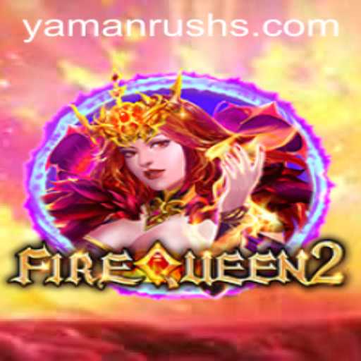 Unveiling 'FireQueen2': The Adventure Within the Realm of YamanRush