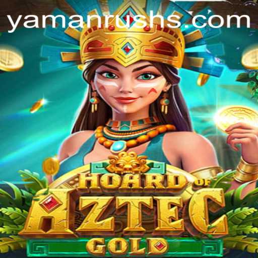 Discover the Excitement of HoardofAztecgold and YamanRush
